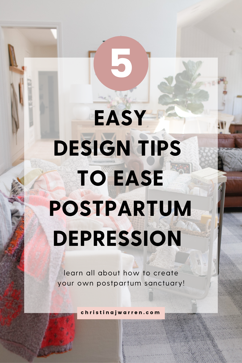 Pinterest Pin graphic with living room and title: 5 easy design tips to ease postpartum depression